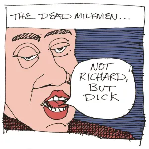 Pochette de Not Richard, But Dick de The Dead Milkmen
