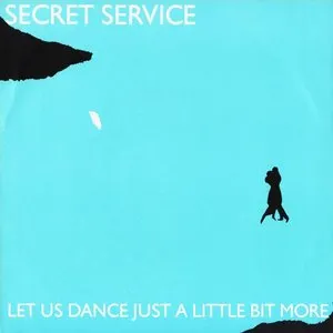 Pochette de Let Us Dance Just a Little Bit More de Secret Service