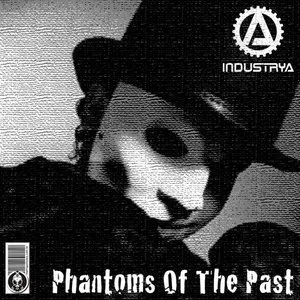Pochette de Phantoms of the Past de A Industrya