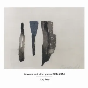 Pochette de Grizzana and Other Pieces 2009-2014 de Jürg Frey