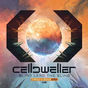 Pochette de Blind Lead the Blind (Toronto Is Broken remix) de Celldweller