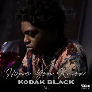 Pochette de Hope You Know de Kodak Black