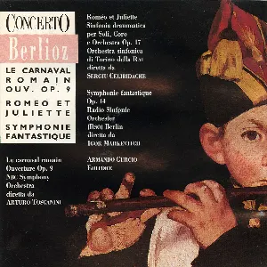 Pochette Le Carnaval Romain, Romeo et Juliette, Symphonie Fantastique