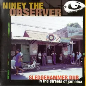 Pochette de Sledgehammer Dub in the Streets of Jamaica de Niney the Observer