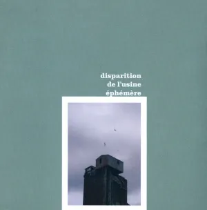 Pochette de Disparation de l'usine éphémère de Martin Tétreault