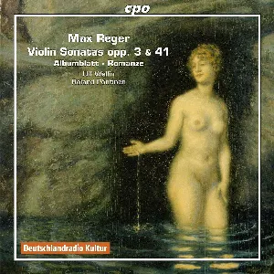 Pochette de Violin Sonatas Opp. 3 & 41 / Albumblatt / Romanze de Roland Pöntinen - Max Reger - Ulf Wallin