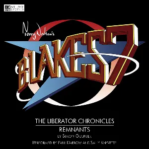 Pochette de Blake's 7: The Liberator Chronicles: Remnants de Paul Darrow - Simon Guerrier