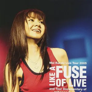 Pochette de Mai Kuraki Live Tour 2005 LIKE A FUSE OF LIVE de Mai Kuraki