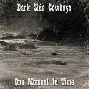 Pochette de One Moment In Time de Dark Side Cowboys