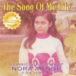 Pochette de Classic Collection of Nora Aunor Vol. 8 (The Song of My Life) de Nora Aunor