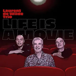 Pochette de Life Is a Movie de Laurent de Wilde