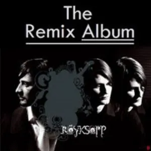 Pochette de Rarities, Remixes and B‐Sides de Röyksopp