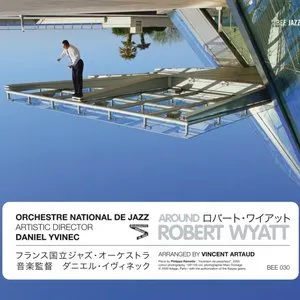 Pochette de Around Robert Wyatt de Orchestre National de Jazz