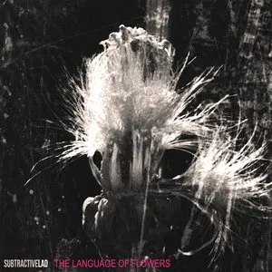 Pochette de The Language of Flowers de SubtractiveLAD