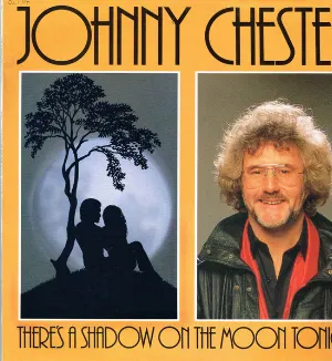 Pochette de There’s a Shadow on the Moon Tonight de Johnny Chester