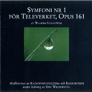 Pochette de Symfoni nr 1 för Televerket, Opus 161 de Radiokören - Sveriges Radios Symfoniorkester