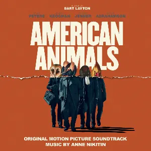 Pochette de American Animals (Original Motion Picture Soundtrack) de Anne Nikitin