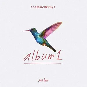 Pochette de album1 (commentary) de San Holo