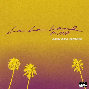 Pochette de La La Land (ARKADI remix) de YG