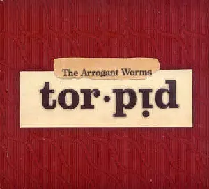 Pochette de Torpid de The Arrogant Worms