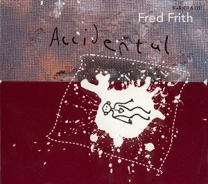 Pochette de Accidental: Music for Dance, Volume 3 de Fred Frith