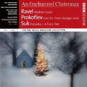 Pochette BBC Music, Volume 17, Number 4: An Enchanted Christmas: Ravel: Mother Goose / Prokofiev: Love for Three Oranges Suite / Suk: Pohádka – A Fairy Tale