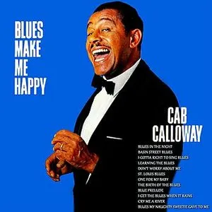 Pochette de Blues Make Me Happy de Cab Calloway