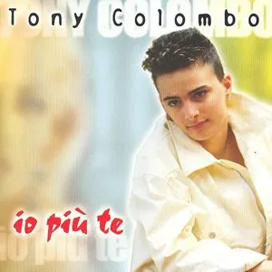 Pochette de Io più te de Tony Colombo