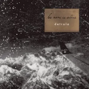 Pochette de Detrola de His Name Is Alive