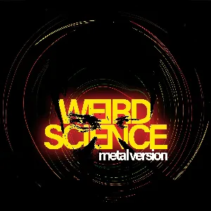 Pochette Weird Science (Metal Version)