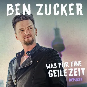 Pochette de Was für eine geile Zeit de Ben Zucker