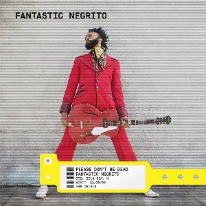 Pochette de Please Don't Be Dead de Fantastic Negrito