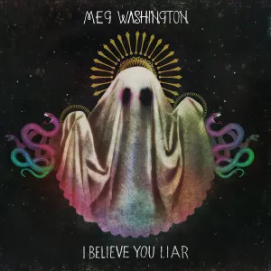 Pochette de I Believe You Liar de Meg Washington