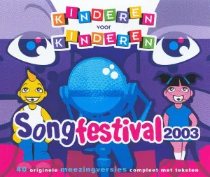 Pochette de Zing mee met Kinderen voor Kinderen: Songfestival 2003 de Kinderen voor Kinderen