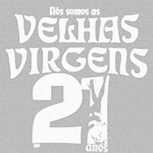 Pochette de Nós Somos as Velhas Virgens! 21 Anos de Velhas Virgens