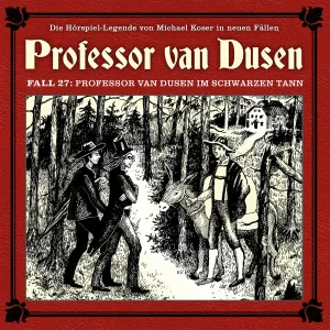 Pochette de Professor van Dusen, Neuer Fall 27: Professor van Dusen im schwarzen Tann de Michael Koser