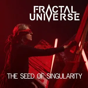 Pochette de The Seed of Singularity de Fractal Universe