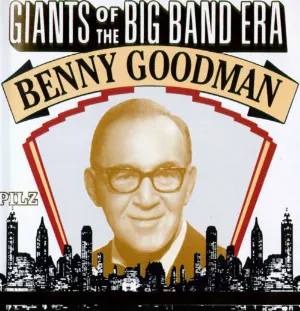 Pochette Giants of the Big Band Era: Benny Goodman
