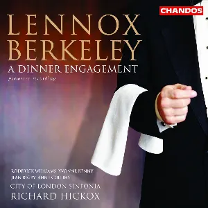 Pochette de A Dinner Engagement de Roderick Williams - City of London Sinfonia - Yvonne Kenny - Jean Rigby - Sir Lennox Berkeley - Richard Hickox