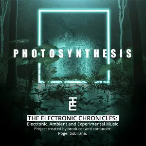 Pochette de The Electronic Chronicles - Photosynthesis de Roger Subirana Mata