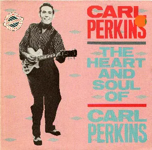 Pochette The Heart and Soul of Carl Perkins