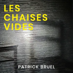 Pochette de Les chaises vides de Patrick Bruel