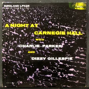 Pochette A Night at Carnegie Hall With Charlie Parker and Dizzy Gillespie