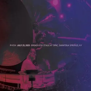 Pochette de 2025-07-25: Broadview Stage at SPAC, Saratoga Springs, NY, USA de Phish