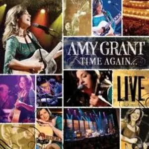Pochette de Time Again: Amy Grant Live All Access de Amy Grant