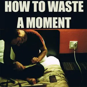 Pochette How to Waste a Moment