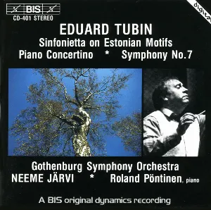 Pochette de Sinfonietta on Estonian Motifs / Piano Concertino / Symphony no. 7 de Göteborgs Symfoniker - Roland Pöntinen - Neeme Järvi - Eduard Tubin
