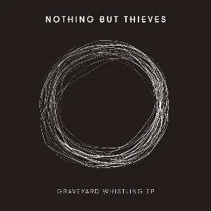 Pochette de Graveyard Whistling EP de Nothing But Thieves