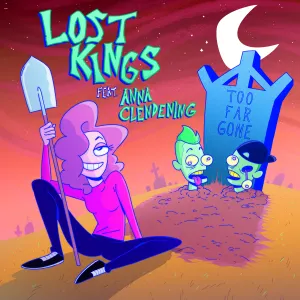 Pochette de Too Far Gone de Lost Kings