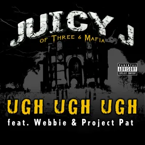 Pochette de Ugh Ugh Ugh de Project Pat - Juicy J